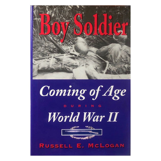 Boy Soldier Coming of Age WWII by Russell E. McLogan Front cover