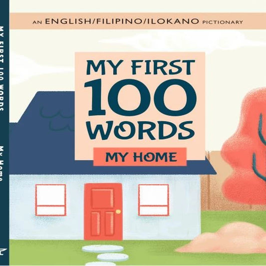 My First 100 Words- My Home (An English/Filipino/Ilokano Pictionary) Front Cover