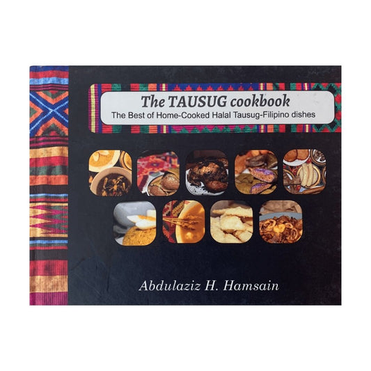The Tausug Cookbook The Best of Home-Cooked Halal Tausug-Filipino Dishes (Front Cover)