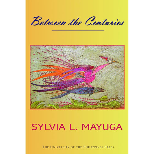 Between the Centuries By Mayuga, Sylvia L. Front Cover