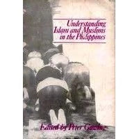 Understanding Islam and Muslims in the Philippines edited by Peter Gowing Front Cover