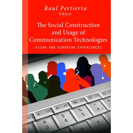 The Social Construction and Usage of Communication Technologies Front Cover