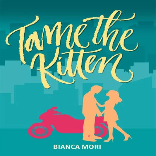 Tame the Kitten by Bianca Mori Front Cover