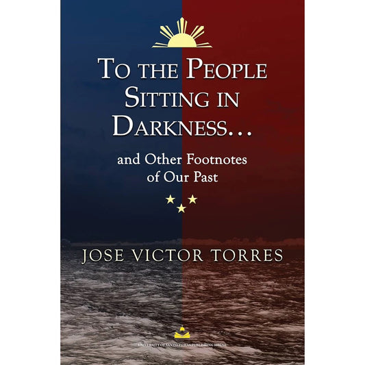 To the People Sitting in Darkness... And Other Footnotes of Our Past by Jose Victor Torres Front Cover