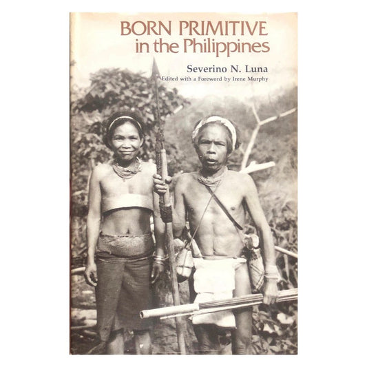 Born Primitive in the Philippines by Severino N. Luna Front cover