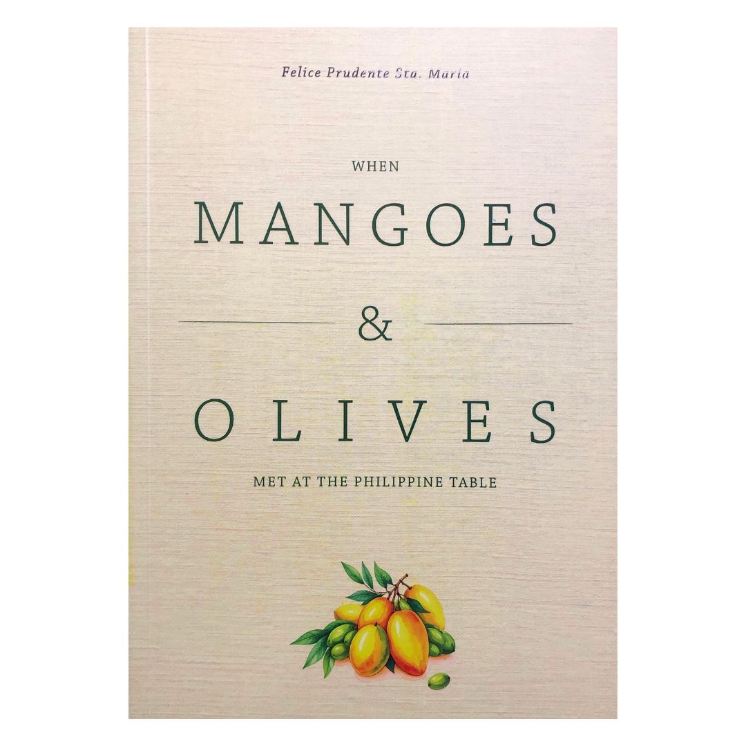 Mangoes & Olives: Met at the Philippine Table by Felice Prudente Sta. Maria Front cover