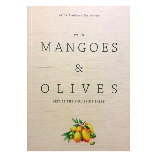 Mangoes & Olives: Met at the Philippine Table by Felice Prudente Sta. Maria Front cover