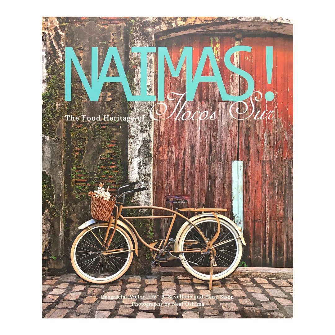 Naimas: The Food Heritage of Ilocos Sur by DV B. Savellano and Heny Sison Front Cover