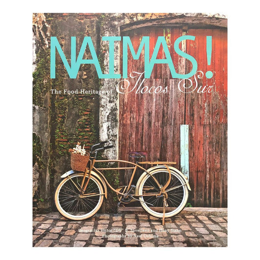 Naimas: The Food Heritage of Ilocos Sur by DV B. Savellano and Heny Sison Front Cover