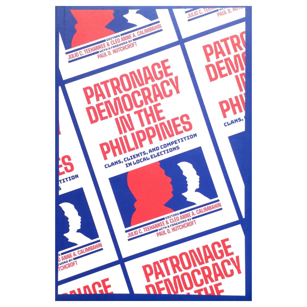 Patronage Democracy in the Philippines: Clans, Clients, and Competition in Local Elections Front Cover