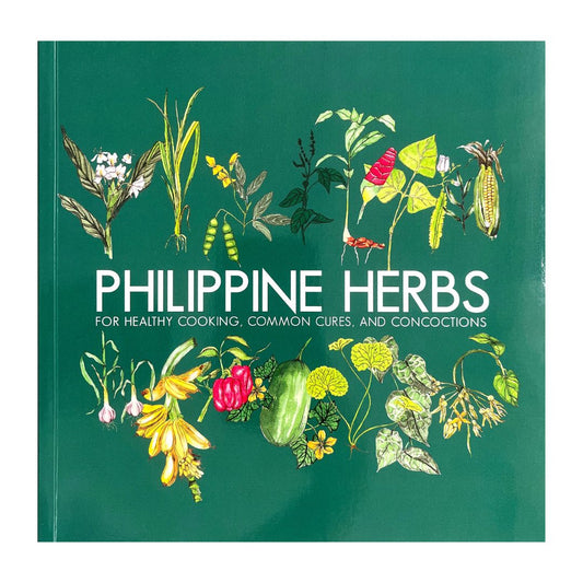 Philippine Herbs for Healthy Cooking, Common Cures, and Concoctions Front Cover