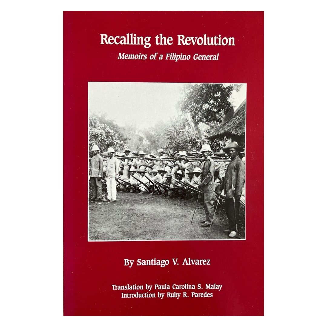 Recalling the Revolution: Memoirs of a Filipino General by Santiago V. Alvarez Front cover