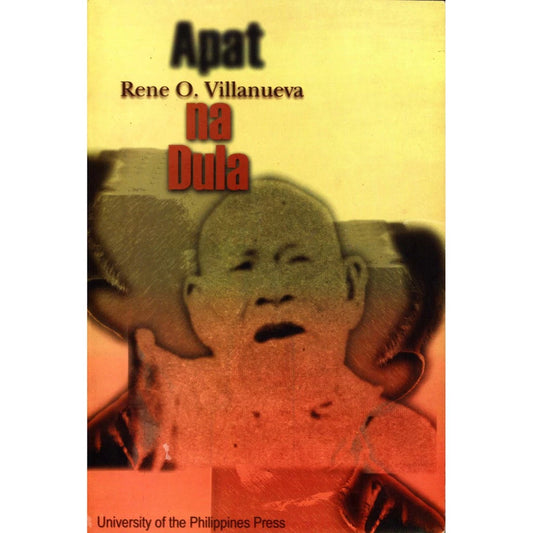 Apat na Dula (Rene O. Villanueva, UP Press) Front Cover