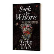 Seek Ye Whore and Other Stories by Yvette Tan Front Cover