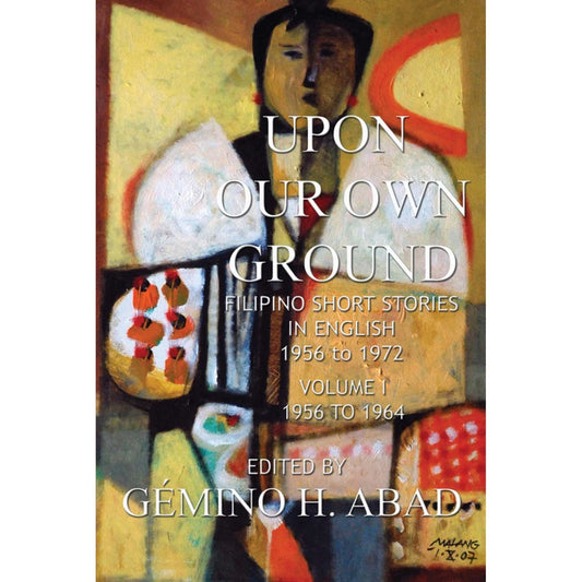 Upon Our Own Ground: Filipino Short Stories in English, Vol. 1: 1956-1964 Front Cover