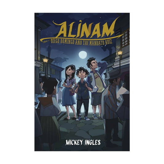 Alinam: Diego Domingo and the Mandato Ruiz by Mickey Ingles Front Cover
