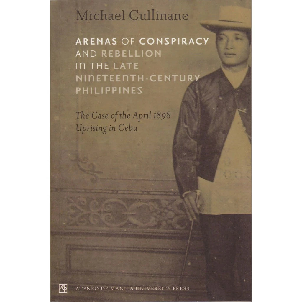 Arenas of Conspiracy and Rebellion in the Late Nineteenth-Century Philippines: The Case of the April Front Cover