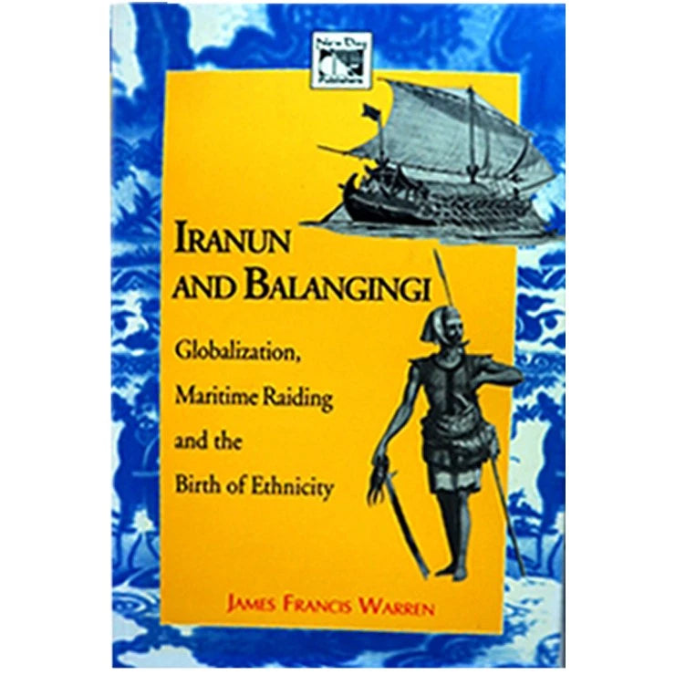 Iranun and Balangingi, Globalization, Maritime Raiding and the Birth of Ethnicity Front Cover