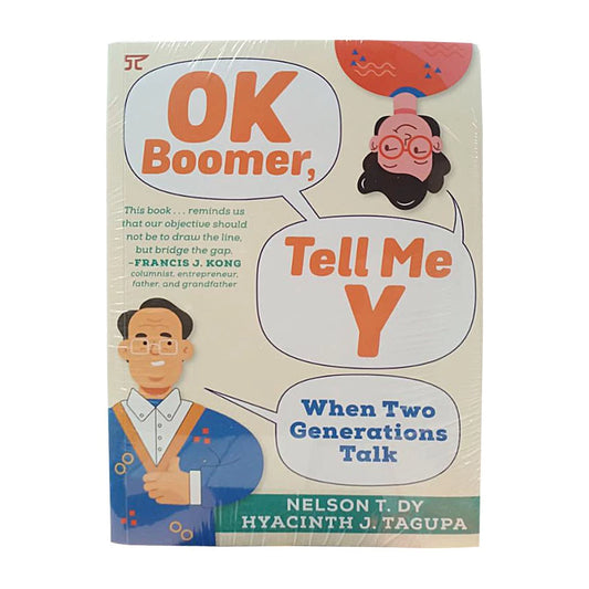 OK Boomer, Tell Me Y: When Two Generations Talk by Nelson T. Dy and Hyacinth J. Tagupa Front Cover