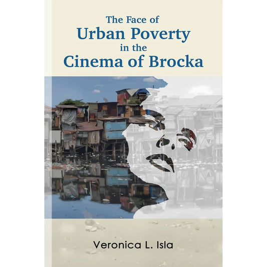 The Face of Urban Poverty in the Cinema of Brocka Front Cover