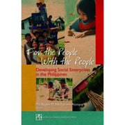 For the People, With the People: Developing Social Enterprises in the Philippines Front Cover
