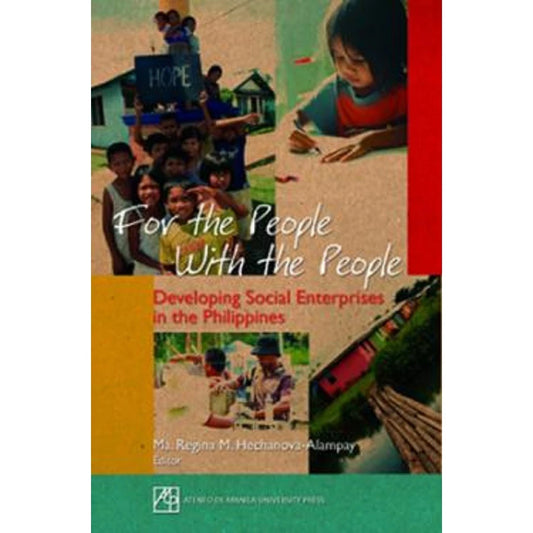 For the People, With the People: Developing Social Enterprises in the Philippines Front Cover