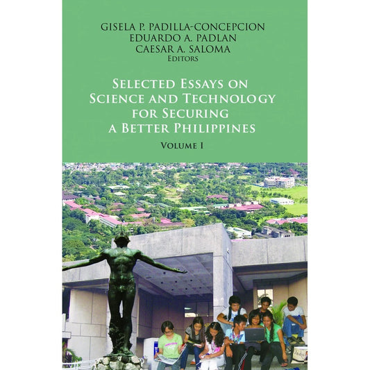 Selected Essays on Science and Technology for Securing a Better Philippines Front Cover