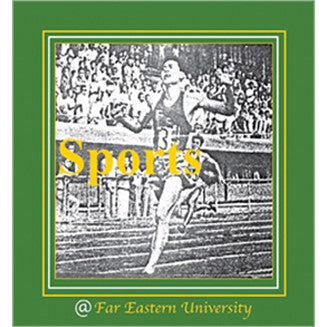 Sports at FEU by Manolo R. Iñigo, Mark Molina, and Others Front Cover