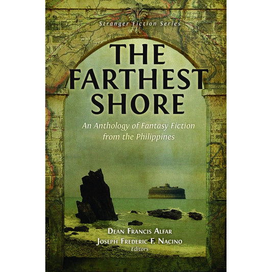 The Farthest Shore: An Anthology of Fantasy Fiction from the Philippines Front Cover