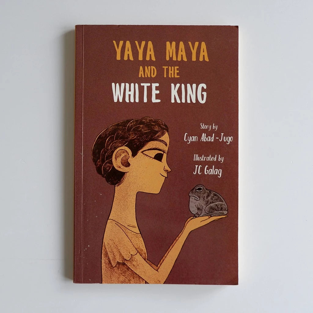 Yaya Maya and The White King by Cyan Abad Santos Front Cover