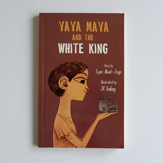 Yaya Maya and The White King by Cyan Abad Santos Front Cover