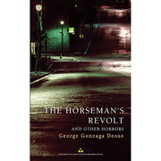 The Horseman’s Revolt and Other Horrors by George Gonzaga Deoso Front Cover