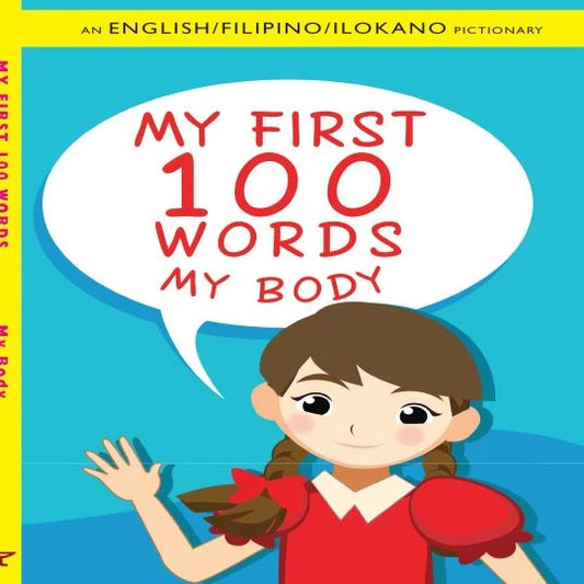 My First 100 Words- My Body (An English/Filipino/Ilokano Pictionary) Front Cover