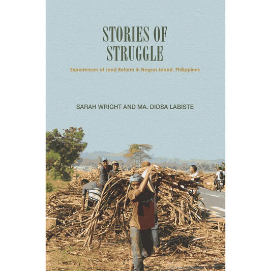 Stories of Struggle: Experiences of Land Reform in Negros Island, Philippines Front Cover