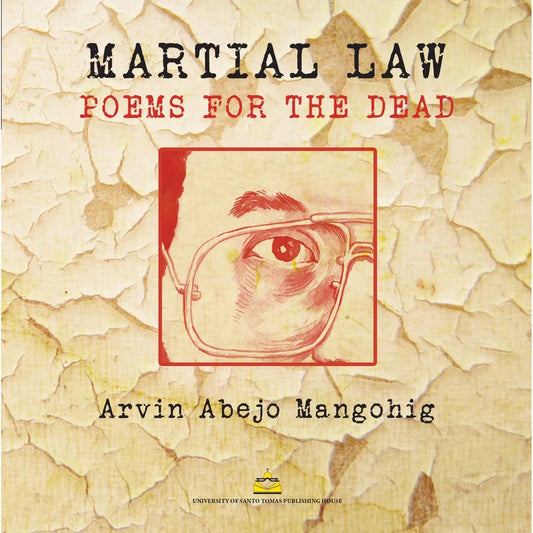 Martial Law Poems for the Dead by Arvin Abejo Mangohig Front Cover