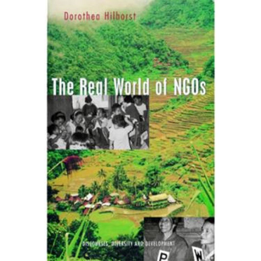 Real World of NGOs: Discourses, Diversity and Development Front Cover