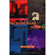 The Origins of Metropolitan Manila: A Political and Social Analysis Front Cover
