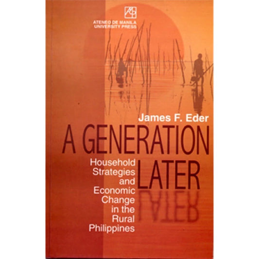 Generation Later: Household Strategies and Economic Changes in the Rural Philippines Front Cover