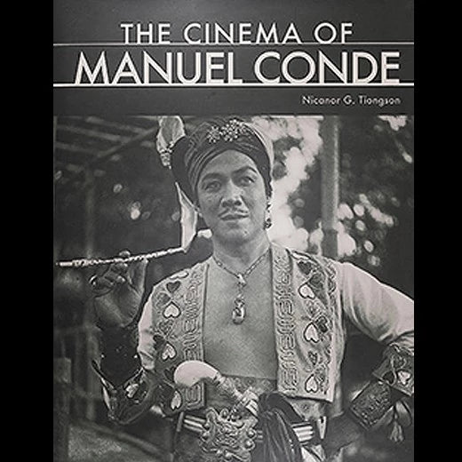 The Cinema of Manuel Conde by Nicanor G. Tiongson Front Cover
