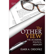 The Other View: The Academe, Politics, Memory (Volume II) Front Cover