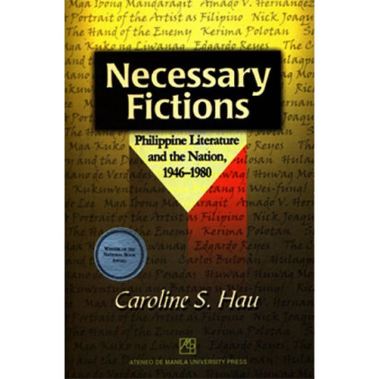 Necessary Fictions: Philippine Literature and the Nation, 1946-1980 Front Cover