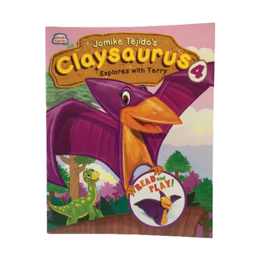 Claysaurus 4: Explores with Terry by Jomike Tejido Front Cover