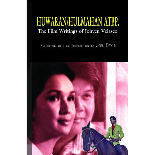Huwaran/Hulmahan Atbp.: The Film Writing of Johven Velasco Front Cover
