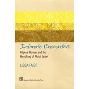 Intimate Encounters: Filipina Women and the Remaking of Rural Japan Front Cover