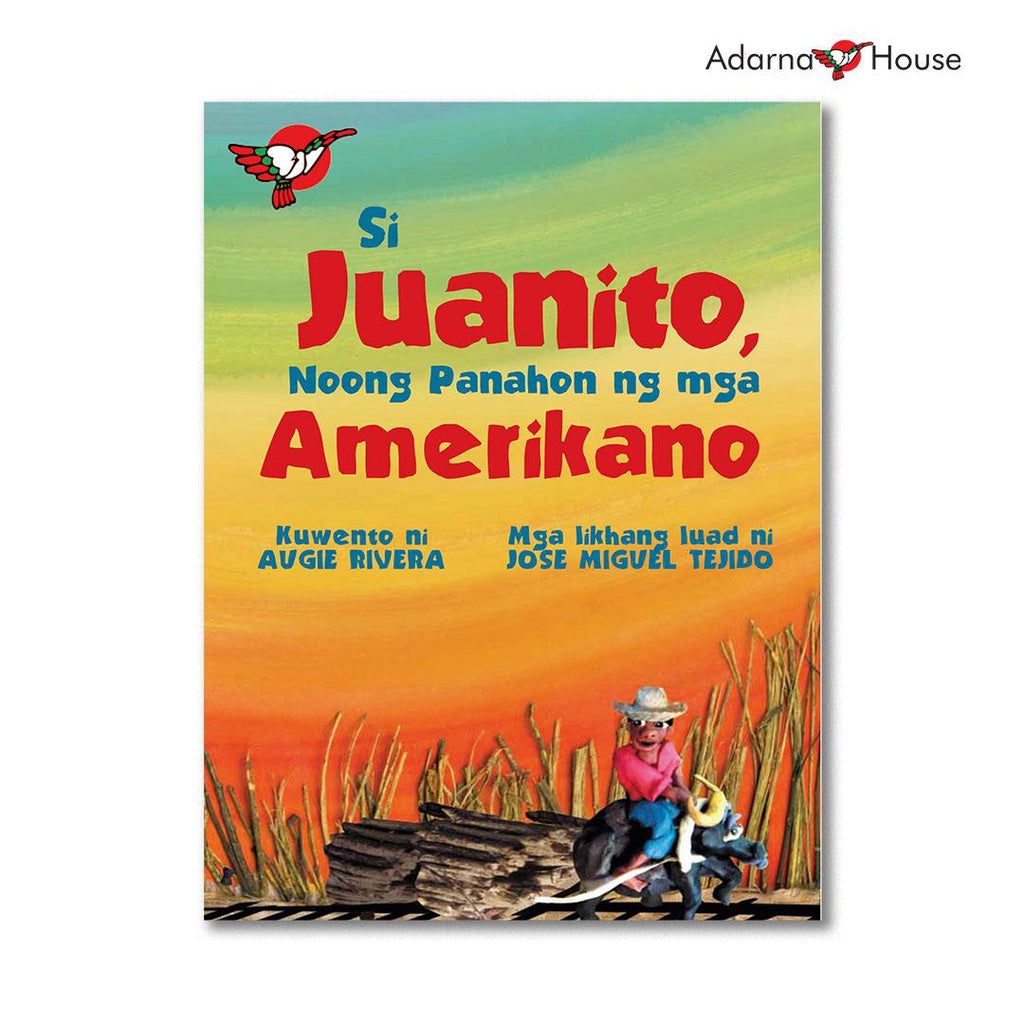 Si Juanito, Noong Panahon ng mga Amerikano Picture Book - for Grade 4-6, Bilingual Fili w Engl Trans Front Cover