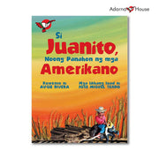 Si Juanito, Noong Panahon ng mga Amerikano Picture Book - for Grade 4-6, Bilingual Fili w Engl Trans Front Cover