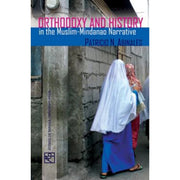 Orthodoxy and History in the Muslim-Mindanao Narrative Front Cover