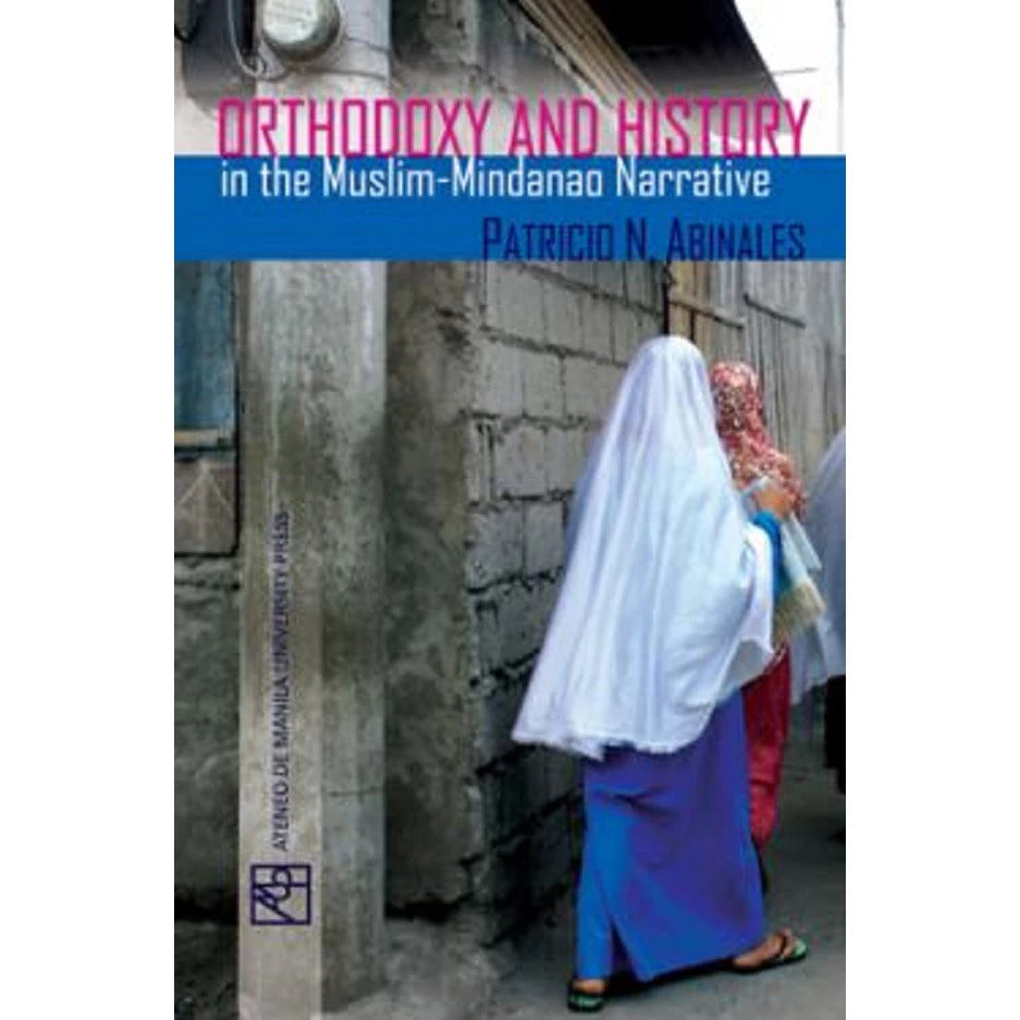 Orthodoxy and History in the Muslim-Mindanao Narrative Front Cover