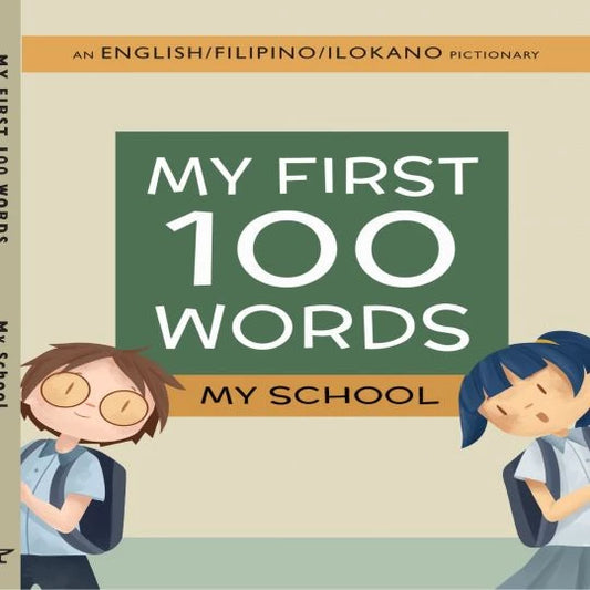 My First 100 Words- My School (An English/Filipino/Ilokano Pictionary) Front Cover
