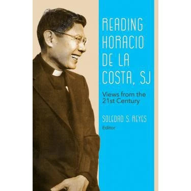 Reading Horacio de la Costa, SJ: Views from the 21st Century Front Cover